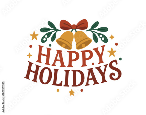 Flat vector illustration with text HAPPY HOLIDAYS decorative handlettered composition with bells stars and mistletoe curved shape design isolated on white background cheerful flat vector