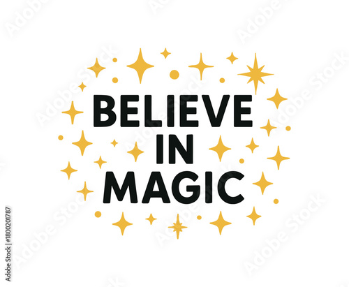 Flat vector illustration with text BELIEVE MAGIC bold text surrounded by abstract floating lights and sparkles minimalist magical vector style isolated on white background