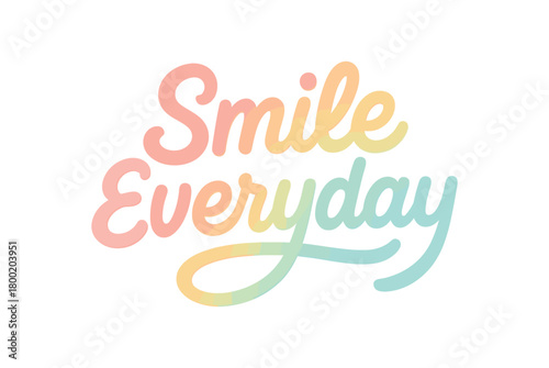 Vector lettering composition with text Smile Everyday rounded handwritten font with soft pastel gradient isolated on white background cute happy vector lettering