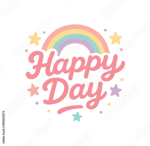 Vector lettering composition with text Happy Day cute rounded script with pastel rainbow and stars isolated on white background cheerful children vector lettering