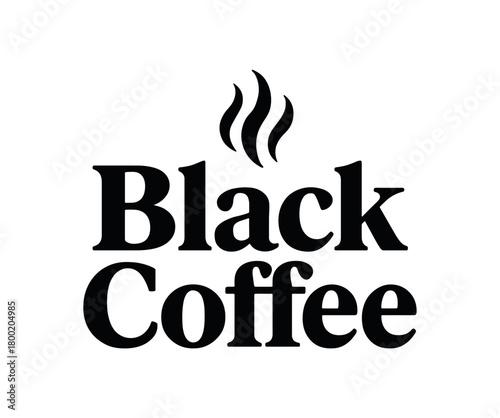 Vector lettering composition with text Black Coffee bold serif font with steam icon minimal cafe logo composition isolated on white background dark monochrome vector typography