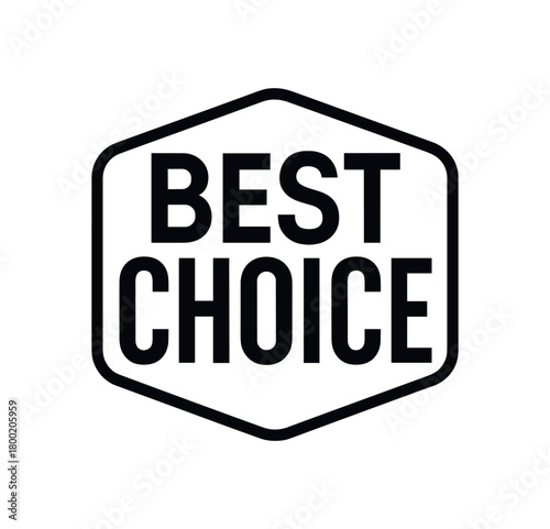 Vector lettering composition with text Best Choice geometric uppercase font badge layout with subtle outline isolated on white background professional product label vector design