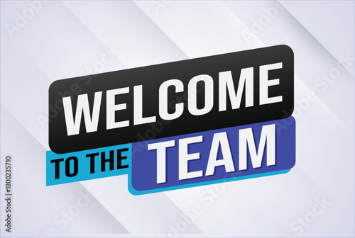 welcome to the team word text concept icon logo sign symbol vector note 3d new style for use landing page, template, ui, web, mobile app, poster, banner, flyer, backdrop, gift card, coupon

