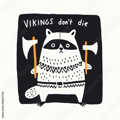Viking raccoon proudly holds axes beneath a bold statement in a playful and creative design