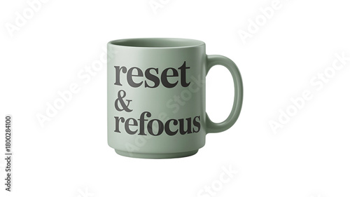 A green mug with the words reset & refocus on it.