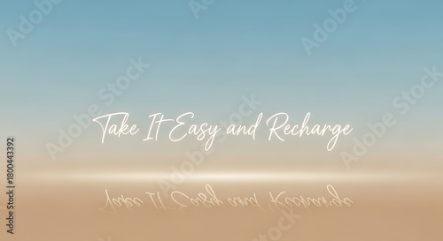 Fototapeta Naklejka Na Ścianę i Meble -  A soft gradient background with text that says take it easy and recharge in white cursive font