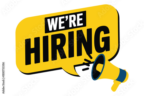 A bright yellow speech bubble with the text "WE'RE HIRING" in bold black letters is accompanied by a yellow megaphone, signifying a job recruitment announcement.