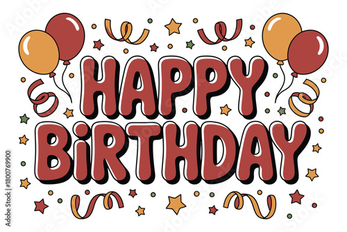 A festive and celebratory illustration featuring bold red text that reads 'HAPPY BIRTHDAY' surrounded by colorful balloons, confetti, and swirling streamers against a clean white background.