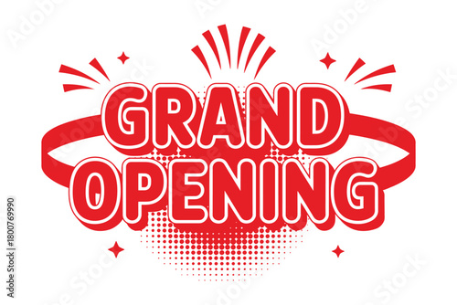 A bold red graphic design declares "GRAND OPENING" with celebratory bursts and a halftone dot pattern on a white background, representing a business launch event.