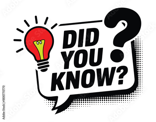 A speech bubble with the words 'DID YOU KNOW?' next to a glowing light bulb and a question mark, symbolizing curiosity and new information.