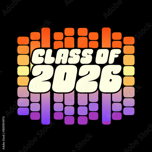 Class of 2026 text with colorful equalizer bars graduation