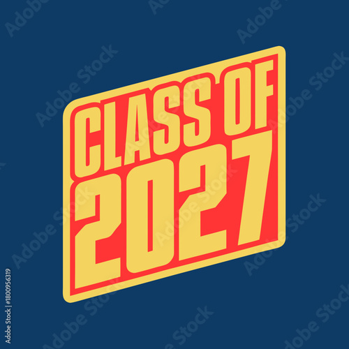 Class of 2027 bold varsity text yellow and red graduation
