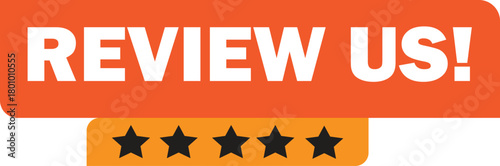 An orange banner with the words "REVIEW US!" and a rating of five black stars, encouraging feedback.