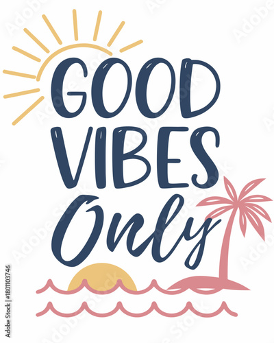 t-shirt quotes Good Vibes Only Modern Brush Artistic Font