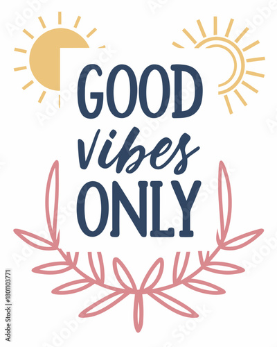 t-shirt quotes Good Vibes Only Minimal Sans Black Text