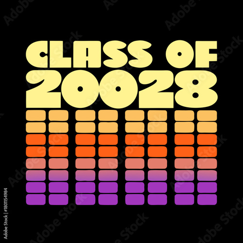 Class of 2028 retro style graphic with black background Keywords: class of 2028, graduation