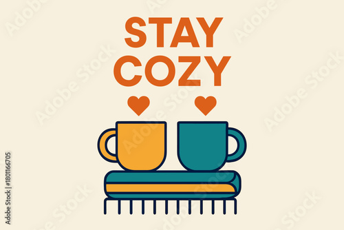 Stay Cozy Bliss. “Stay Cozy”. Modern minimalist poster banner. Bold sans-serif typography with “Stay Cozy”