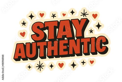 Stay Authentic Sticker. “Stay Authentic”. retro sticker block lettering, bold cut-out outline, slight