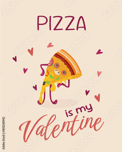 Vector pizza poster for Valentine's Day. Love. Vector illustration in cartoon style. Can be used for room decoration, presentations, online lessons, and home decor.