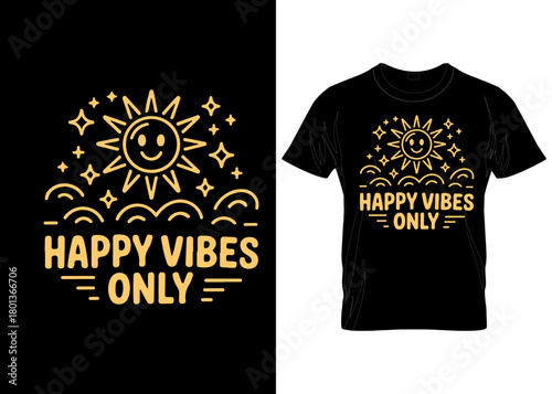 Cute Sun Doodle “Happy Vibes Only” T-Shirt Design for POD Vector Custom Typography Text Abstract Hoodies T-Shirt Design  