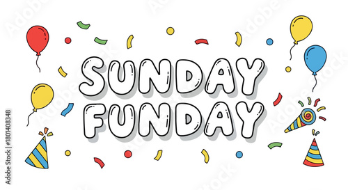 Sunday funday lettering with balloons and confetti