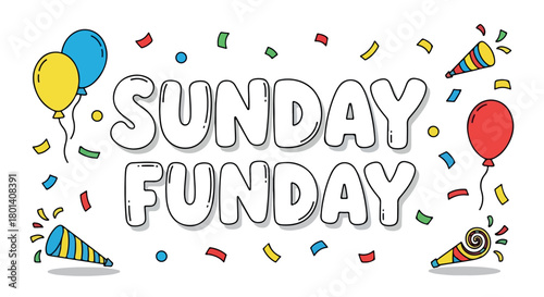 Sunday funday lettering with balloons and confetti