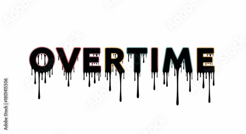 Overtime text with dripping paint effect