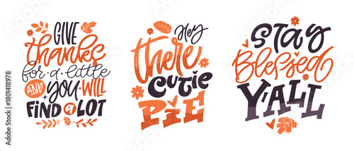 Happy ThanksGiving - Give Thanks - Be Grateful - cute hand drawn doodle lettering. For t-shirt print, mug, bag. 100% hand drawn vector