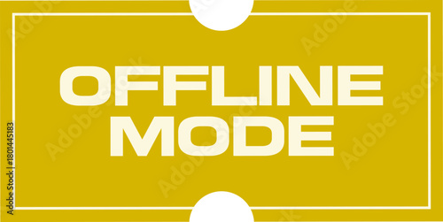 "Offline Mode" rectangular sticker. A bold, yellow typography label for digital detox, social media breaks, or vacation concepts.