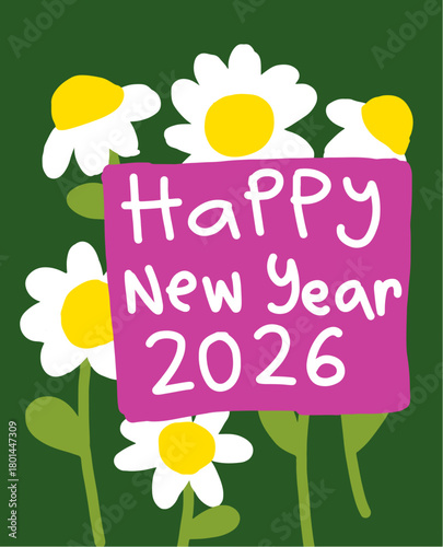 Cheerful Hand-Drawn Happy New Year 2026 Greeting with Daisy Flowers
