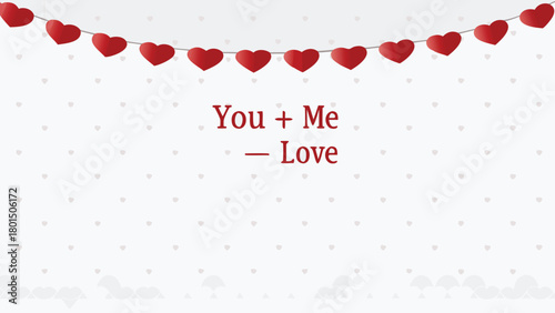 A festive and romantic background with a string of red heart shaped paper cutouts and the words you plus me love in the center against a light grey backdrop with subtle heart patterns