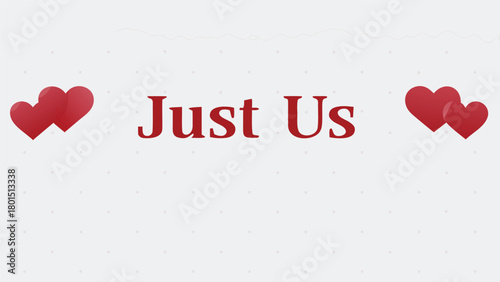 Romantic just us text with red hearts and subtle polka dot background for valentine s day or wedding celebrations