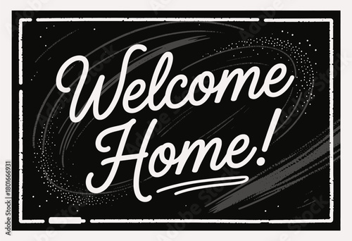 Welcome home sign, retro typography, blackboard style