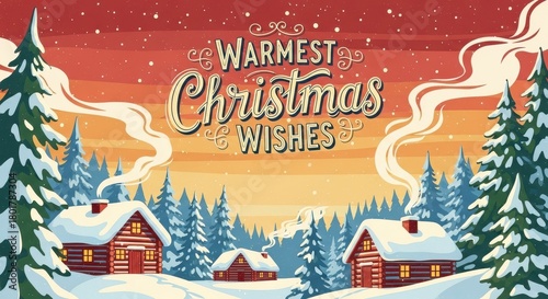 Warmest Christmas Wishes greeting card with a snowy winter landscape and cozy log cabins in a pine forest.
