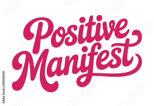 The words Positive Manifest are written in a bright pink, stylized cursive font on a white background.