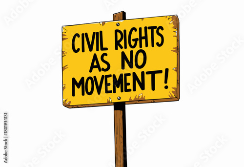 Wooden Sign with Bold Message Advocating for Civil Rights and Urging for Immediate Action Against Injustice