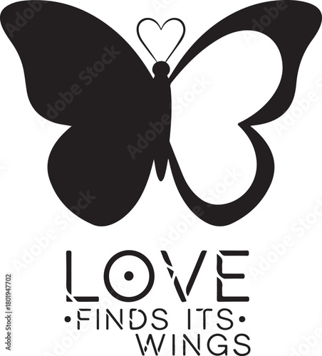Butterfly with heart antenna and love finds its wings text isolated on white background