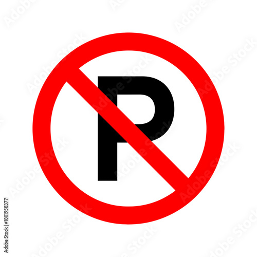 Classic Regulatory No Parking Sign with Red Circle and Diagonal Slash Over Letter P