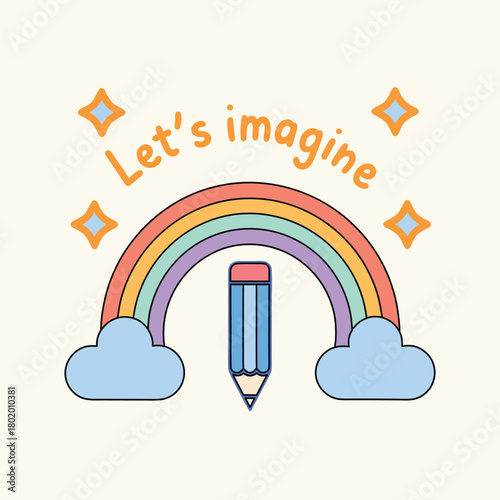 Creative rainbow and pencil illustration with Let’s Imagine text, colorful inspirational design for kids