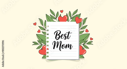 A heartfelt 'Best Mom' message displayed on a notepad surrounded by lush green foliage and red hearts, perfect for Mother's Day or a loving tribute.