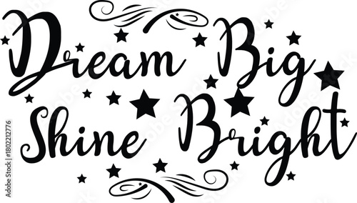 Vector art of dream big shine bright handwritten calligraphy text with stars 
