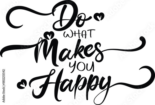 Vector art of do what makes you happy calligraphy text 