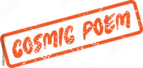 Orange cosmic poem rubber stamp with grunge texture on a white background