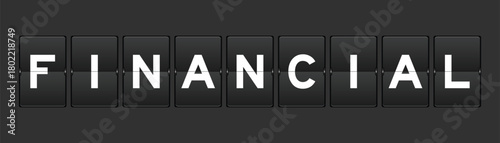 Black color analog flip board with word financial on gray background