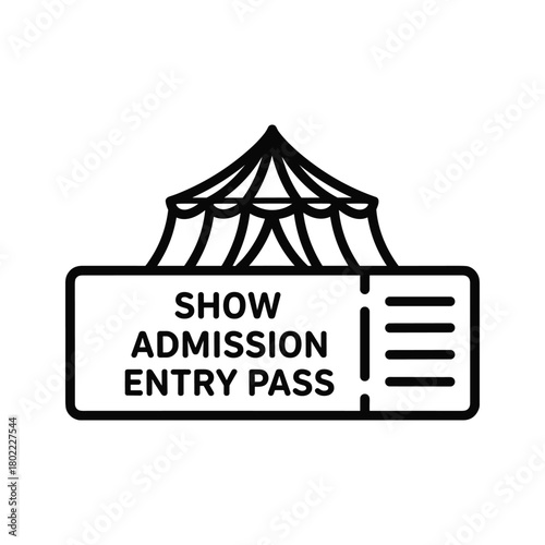 Circus tent show admission entry pass icon, event ticket illustration, entertainment access graphic symbol for carnival fun