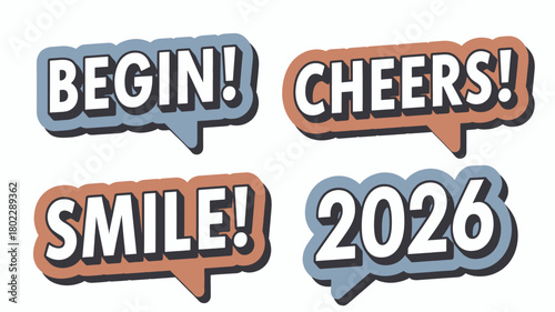 Set of speech bubbles with positive messages including begin cheers smile and 2026 vector illustration isolated on white background