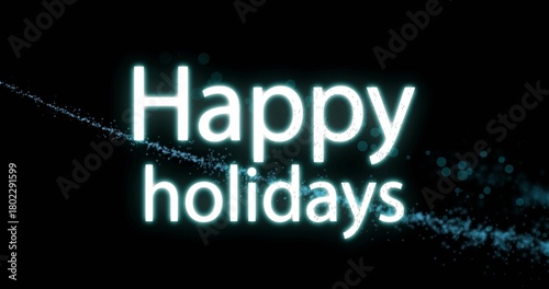 Glowing two-line cyan Happy holidays text floating on dark card, with diagonal particle trail