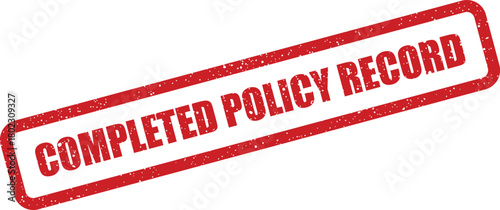 A distinctive red distressed stamp featuring COMPLETED POLICY RECORD for officially marking document finalization