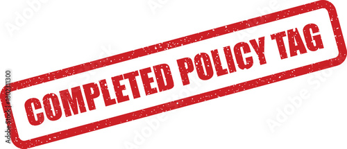A distressed red rectangular stamp with the words COMPLETED POLICY TAG clearly visible on a clean white background