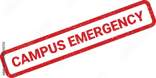 A distressed red rubber stamp with the urgent warning CAMPUS EMERGENCY displayed on a clean white surface